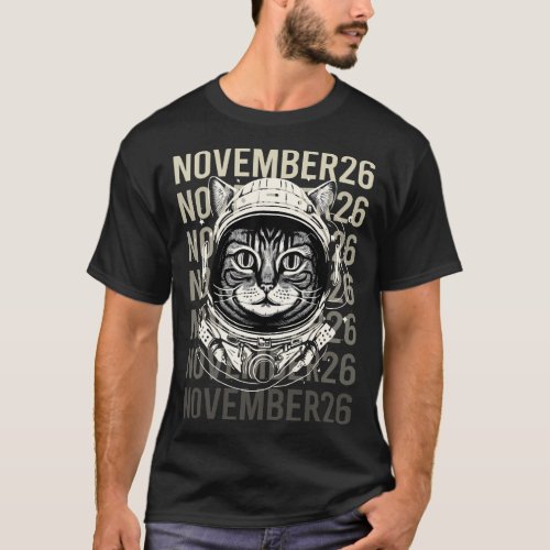 Astronaut Cat _ November 26 26th T_Shirt