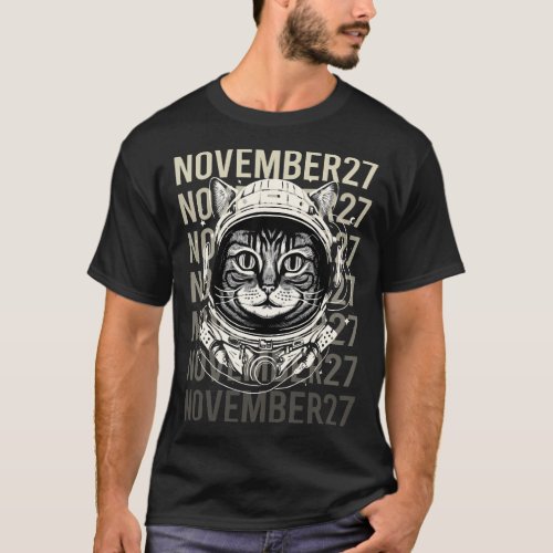 Astronaut Cat _ November 27 27th T_Shirt