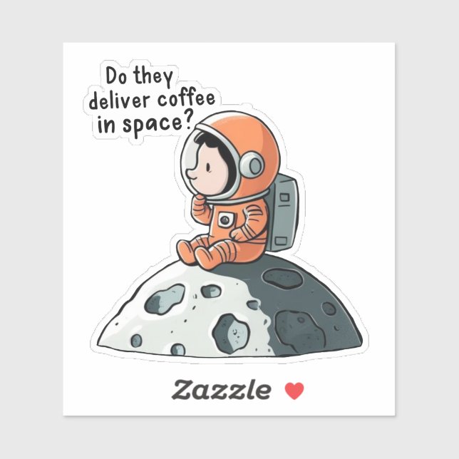ASTRONAUT COFFEE MUSINGS ON THE MOON STICKER (Sheet)