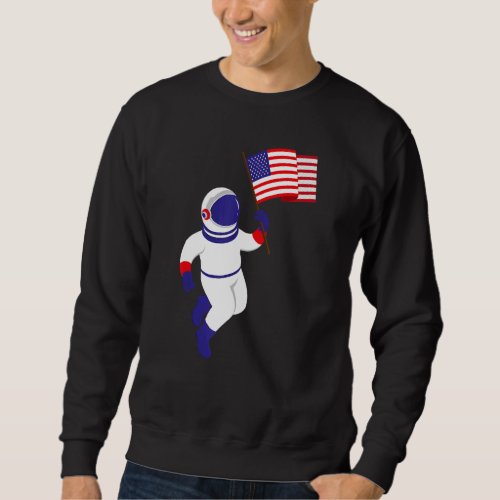 Astronaut Cosmonaut Patriotism Us 4th Of July Amer Sweatshirt