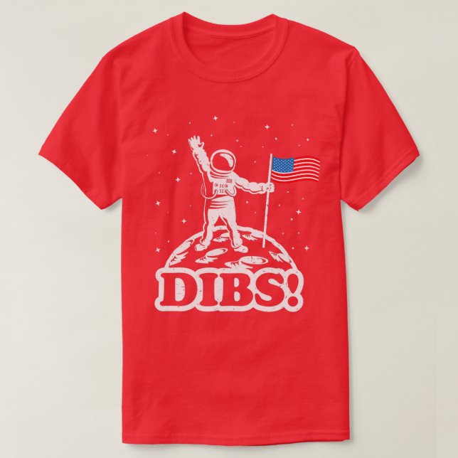 Astronaut Dibs on Moon America  T-Shirt (Design Front)