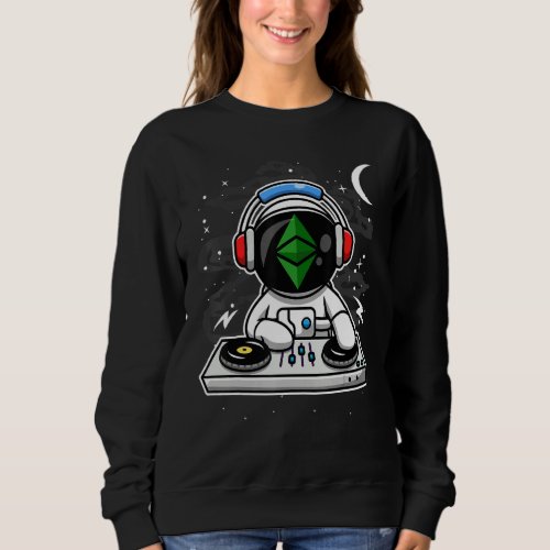 Astronaut Dj Ethereum Classic Eth Coin To The Moon Sweatshirt