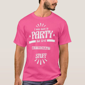 Astronaut Funny Disigned Gift for Job Appreciation T-Shirt