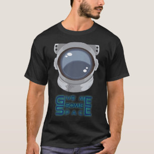 Astronaut - Give Me Some Space T-Shirt