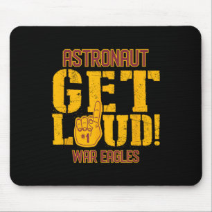 Astronaut High School Get Loud War Eagles  Mouse Pad