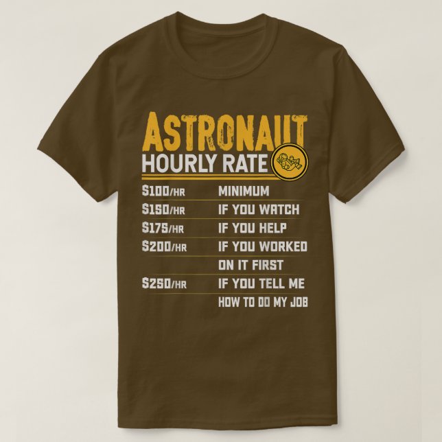 Astronaut Hourly Rate - Funny Planets Spaceman Ast T-Shirt (Design Front)