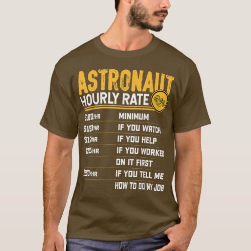 Astronaut Hourly Rate _ Funny Planets Spaceman Ast T_Shirt