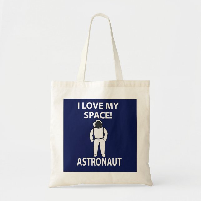 Astronaut I Love My Space Astronaut Tote Bag (Front)