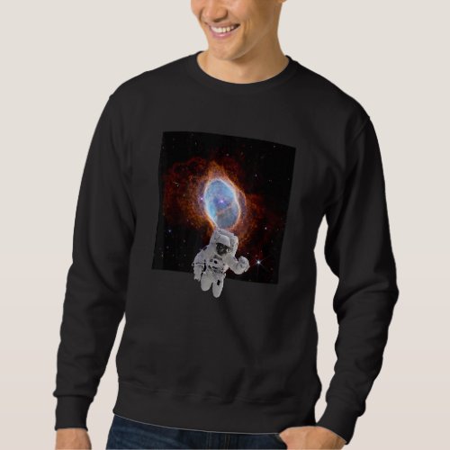 Astronaut in Southern Ring Nebula Webb Space Teles Sweatshirt