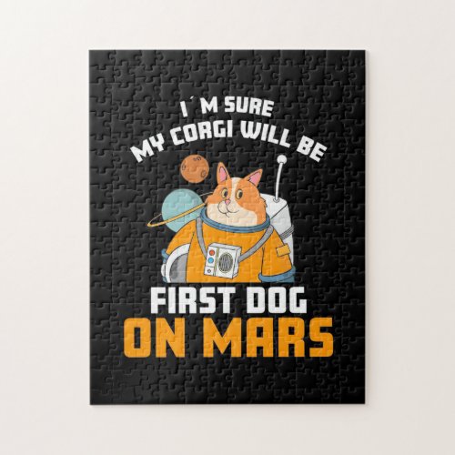 Astronaut Is Sure My Corgi Will Be First Dog Jigsaw Puzzle