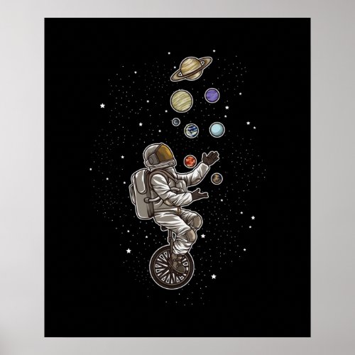 Astronaut Juggles Planets On A Unicycle  Spaceman Poster
