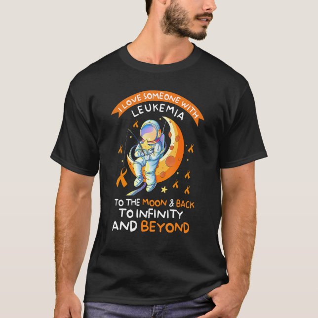 Astronaut Leukemia Awareness Love Someone With Leu T-Shirt (Front)