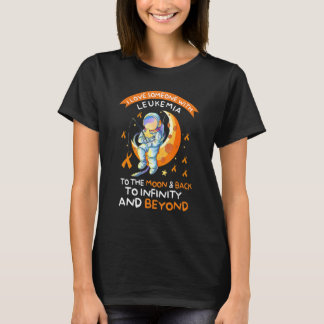 Astronaut Leukemia Awareness Love Someone With Leu T-Shirt