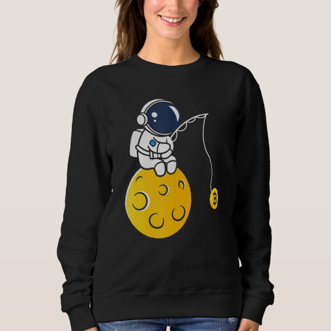 Astronaut Moon Fishing BTC Crypto Cryptocurrency B Sweatshirt (Front)