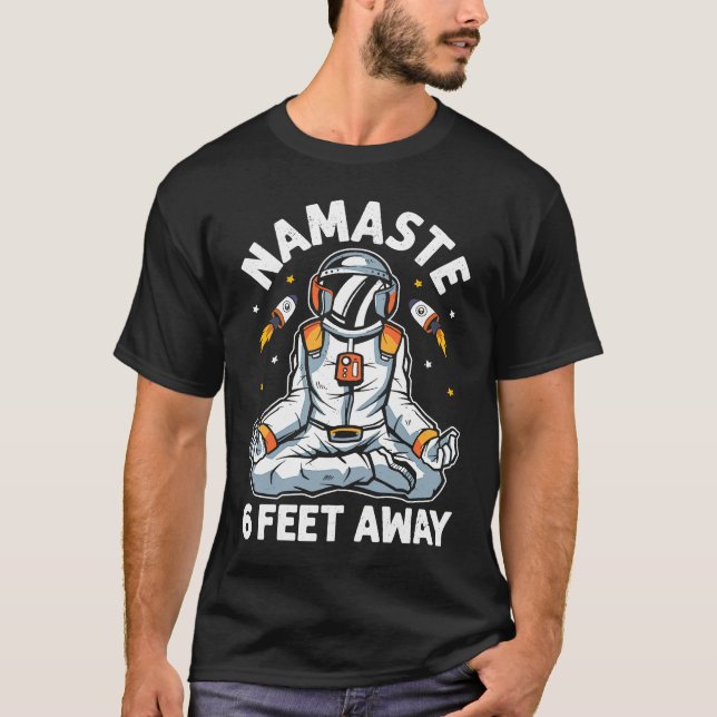 Astronaut Namaste Stay 6 Feet Away  Yoga Workout T-Shirt (Front)