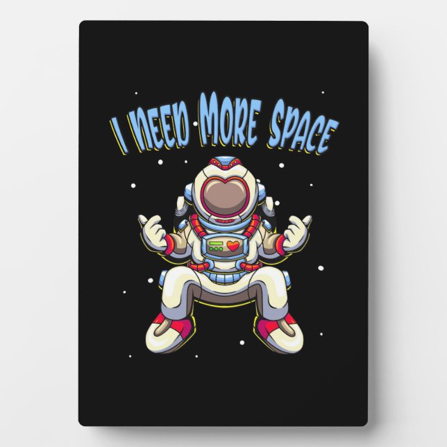 Astronaut Need More Space Plaque (Front)