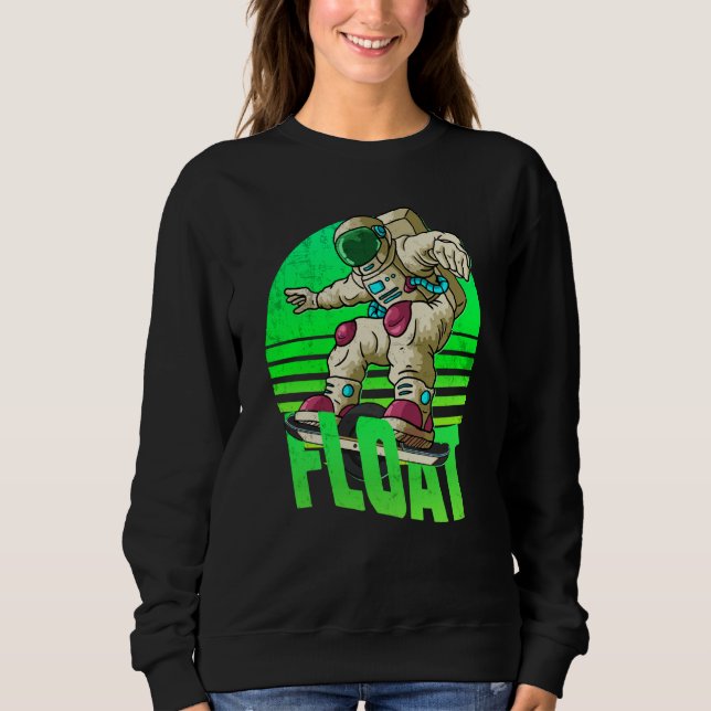 astronaut Onewheel eskate Float owner onewheel  2 Sweatshirt (Front)