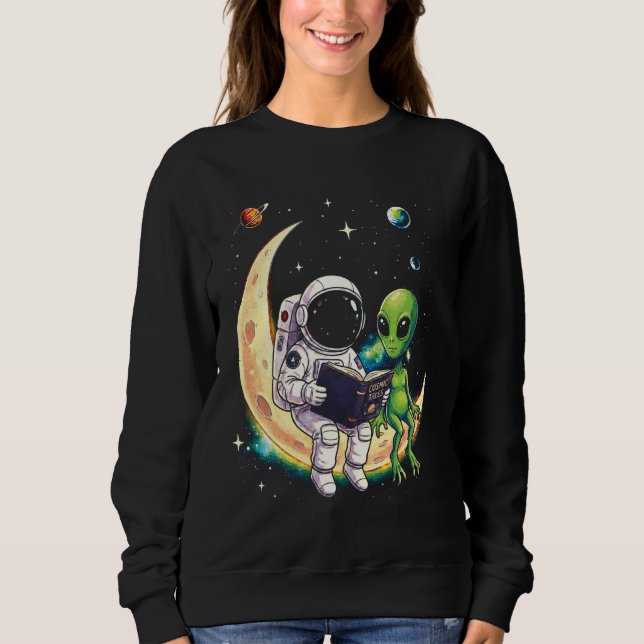 Astronaut Reading Book to Alien Moon Space Astrono Sweatshirt (Front)