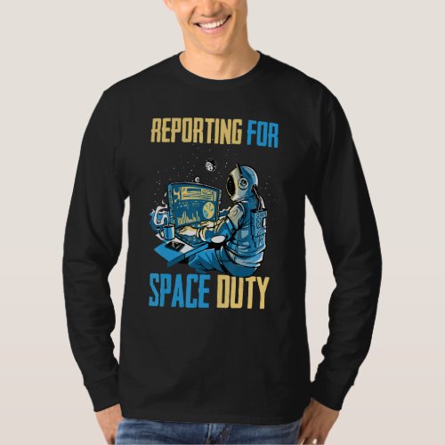 Astronaut   Reporting For Space Duty   Coffee   Sp T_Shirt