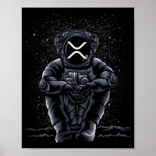 Astronaut Sitting Ripple XRP Crypto To The Moon Poster