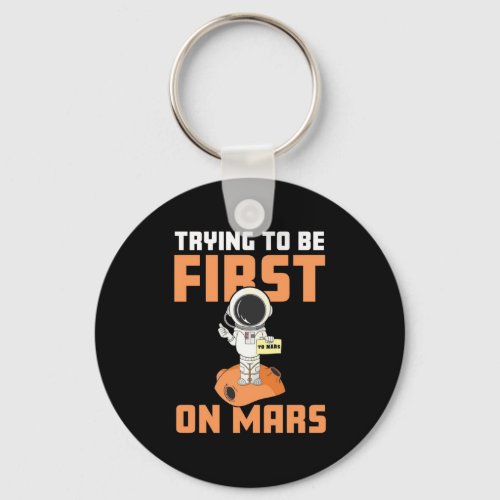 Astronaut Trying To Be First On Mars Keychain