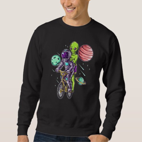 Astronauts and Aliens Cycling in Space Between Pla Sweatshirt