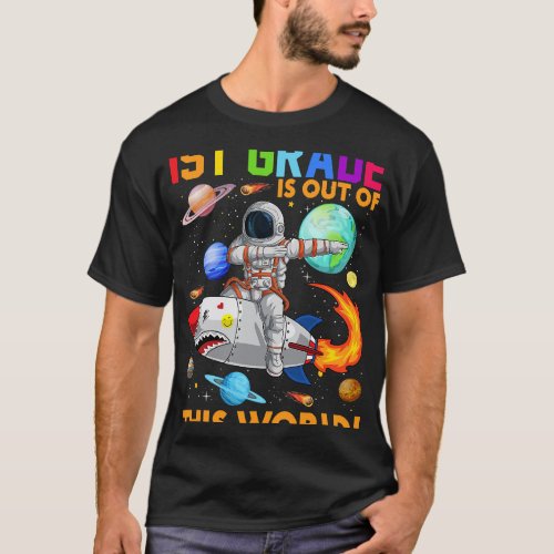 Astronauts Cute 1st Grade Is Out Of This World Ast T_Shirt