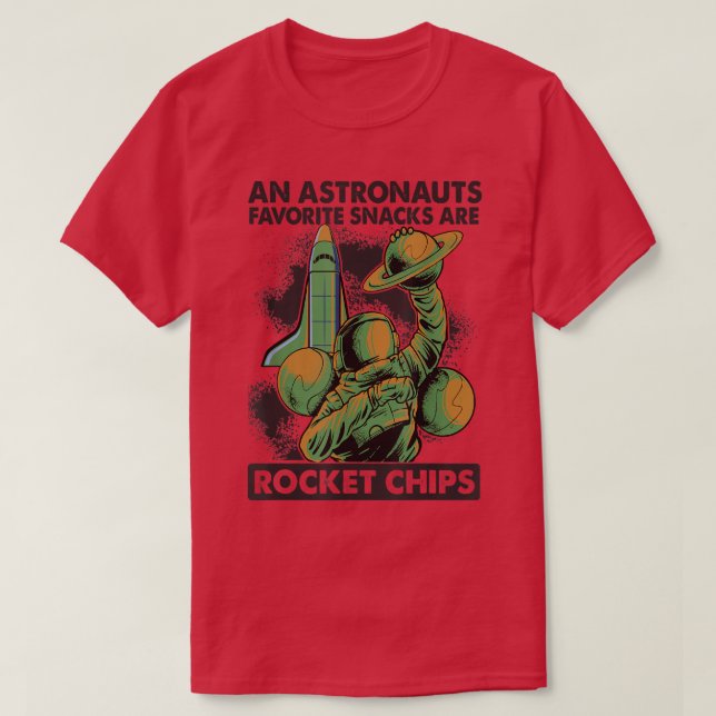 Astronauts Eat Rocket Chips For Breakfast - Jokes  T-Shirt (Design Front)