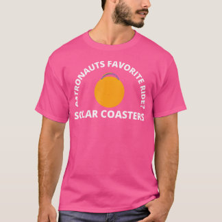 Astronauts Favorite Ride Solar Coaster Funny Astro T-Shirt