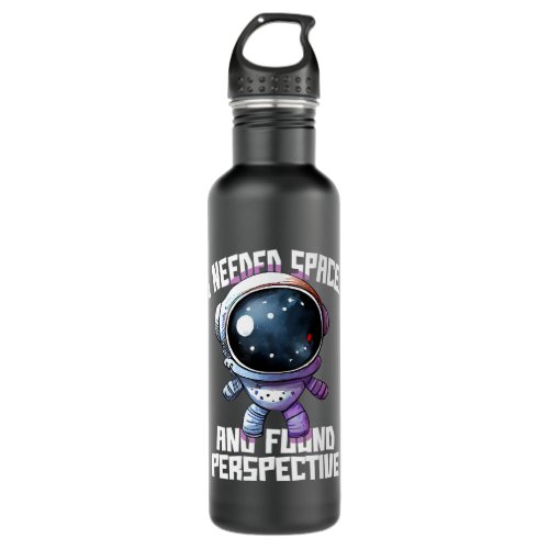 Astronauts Funny I Needed Space And Found Perspect Stainless Steel Water Bottle