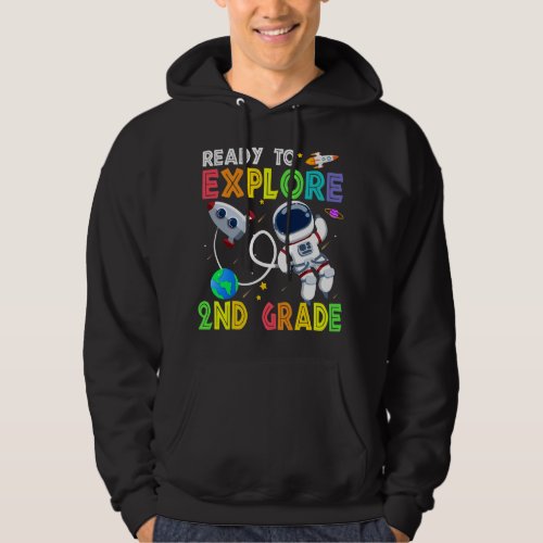 Astronauts Kids Ready to Explore 2nd Grade Cute As Hoodie