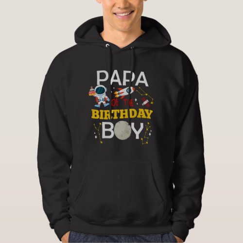 Astronauts Papa of The Birthday Boy Family Astrona Hoodie