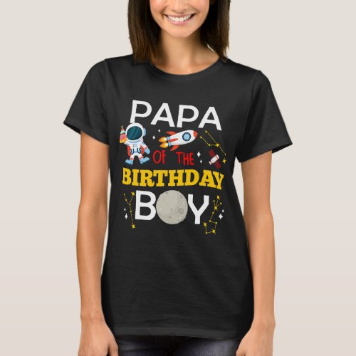 Astronauts Papa of The Birthday Boy Family Astrona T_Shirt