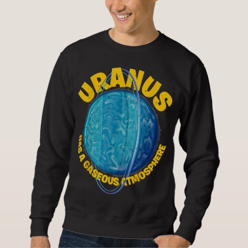Astronomer Uranus has a gaseous atmosphere shirt
