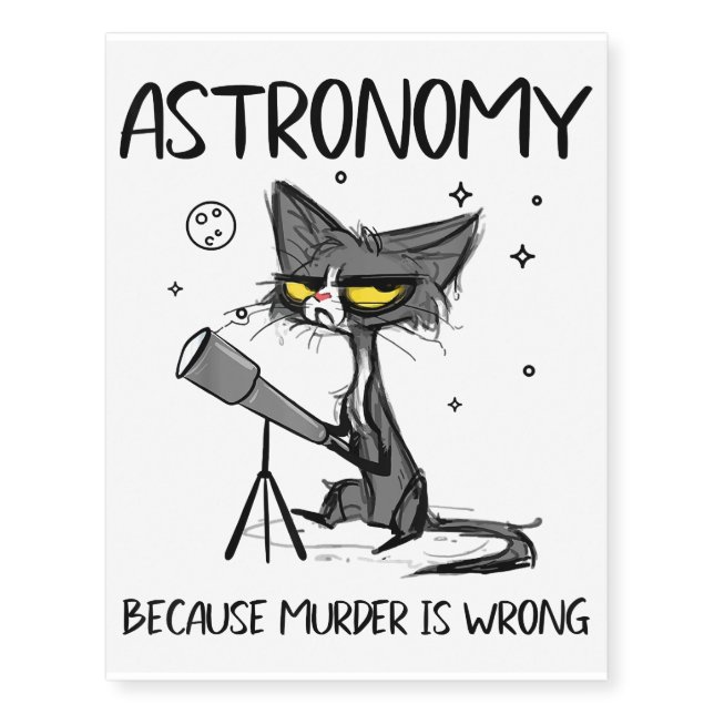 Astronomy Because Murder Is Wrong-Gift Ideas Temporary Tattoos (Front)