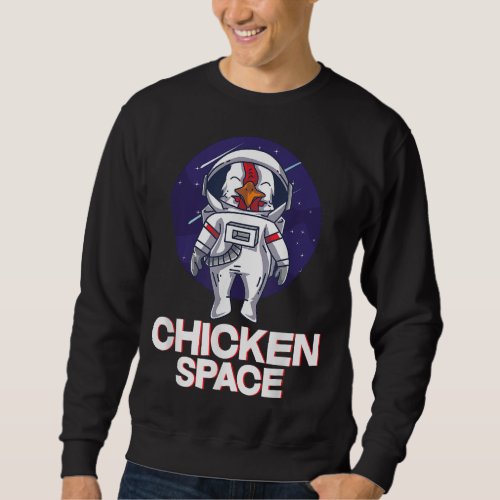 Astronomy Chicken Space Astronaut Farm Animal Love Sweatshirt