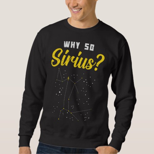 Astronomy Constellation Gift For A Space Nerd Sweatshirt
