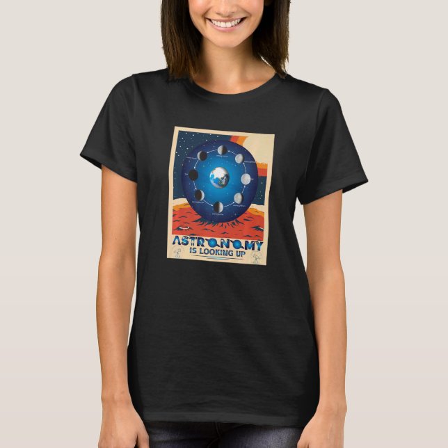 Astronomy is looking up  Kids Adults Astrology T-Shirt (Front)