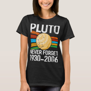 Astronomy Lover Pluto Never Forget Funny Astrophys T-Shirt
