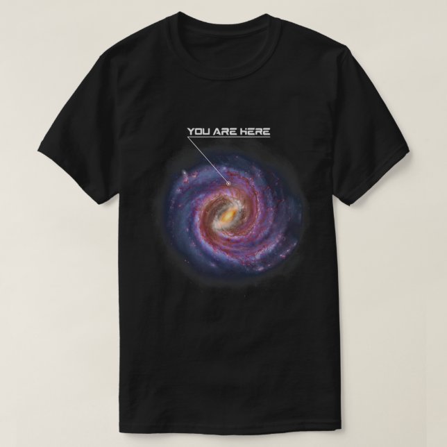 Astronomy Lover You Are Here Astronomy Milky Way S T-Shirt (Design Front)