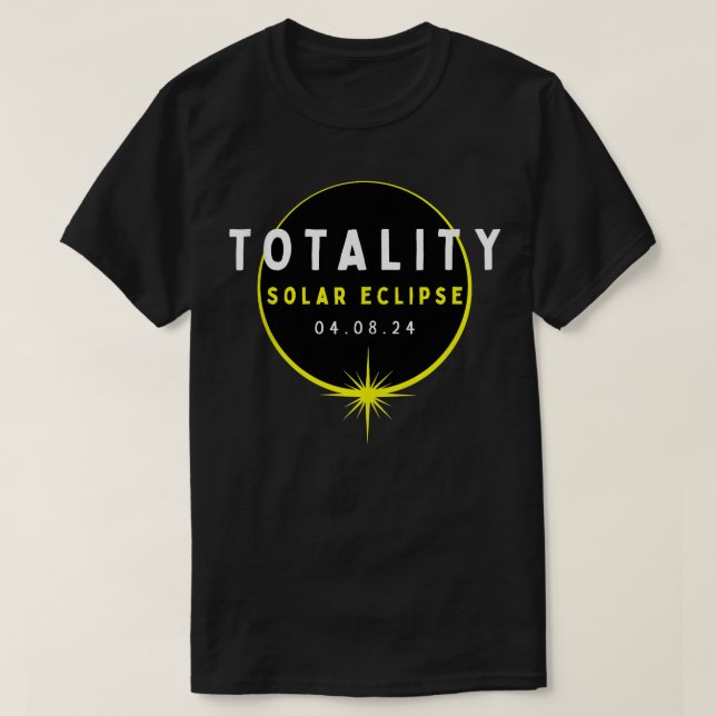 Astronomy Lovers Total Solar Eclipse 2024 Totality T-Shirt (Design Front)