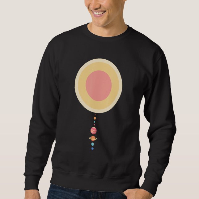 Astronomy Space Geeks Scale Model Solar System Pla Sweatshirt (Front)