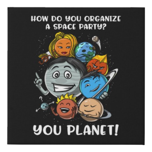 Astronomy Space Party Solar System Planets Joke Faux Canvas Print