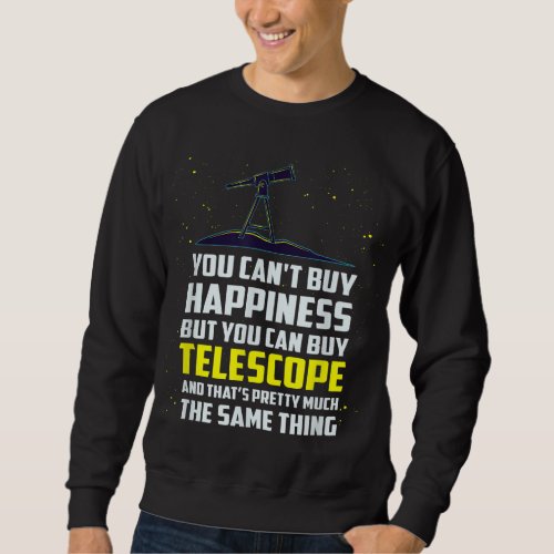 Astronomy Telescope Galaxy Sweatshirt