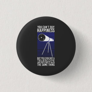 Astronomy - You Can't Buy Happiness Button