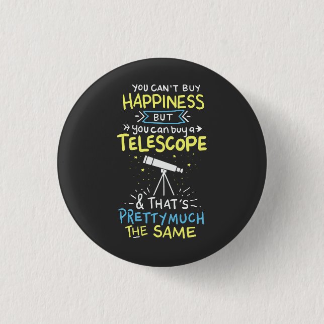 Astronomy -  You Can't Buy Happiness Button (Front)