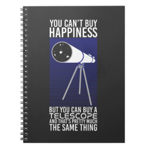 Astronomy - You Can't Buy Happiness Notebook