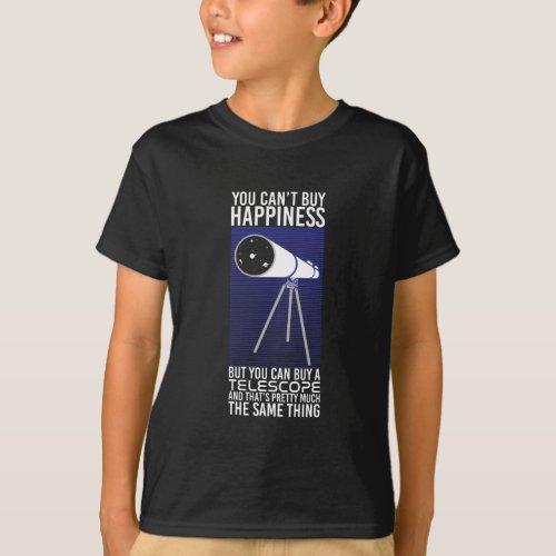 Astronomy _  You Cant Buy Happiness T_Shirt
