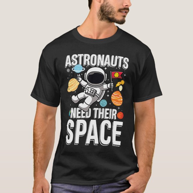 Astronuat Need Their Space T-Shirt (Front)