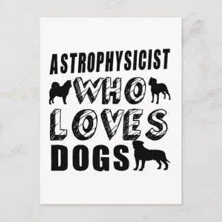 astrophysicist Who Loves Dogs Postcard